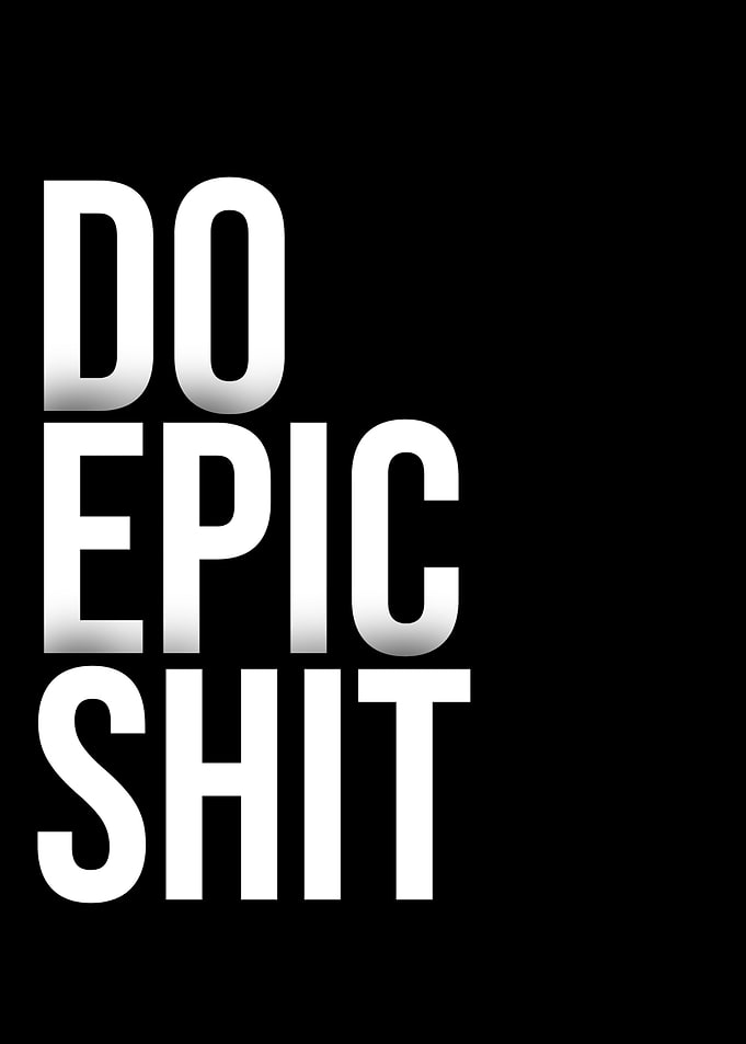 Do Epic Shit