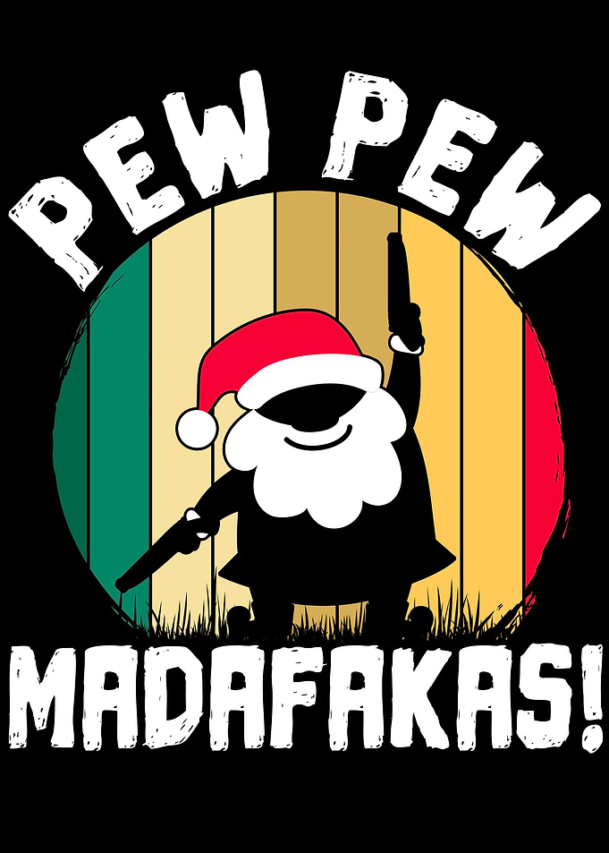 Pew Pew Madafakas Santa