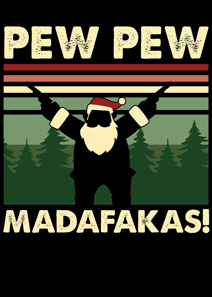 Pew Pew Madafakas Santa