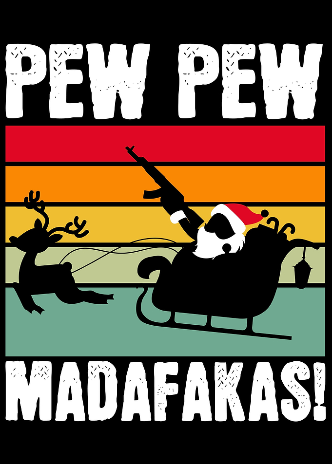 Pew Pew Madafakas Santa