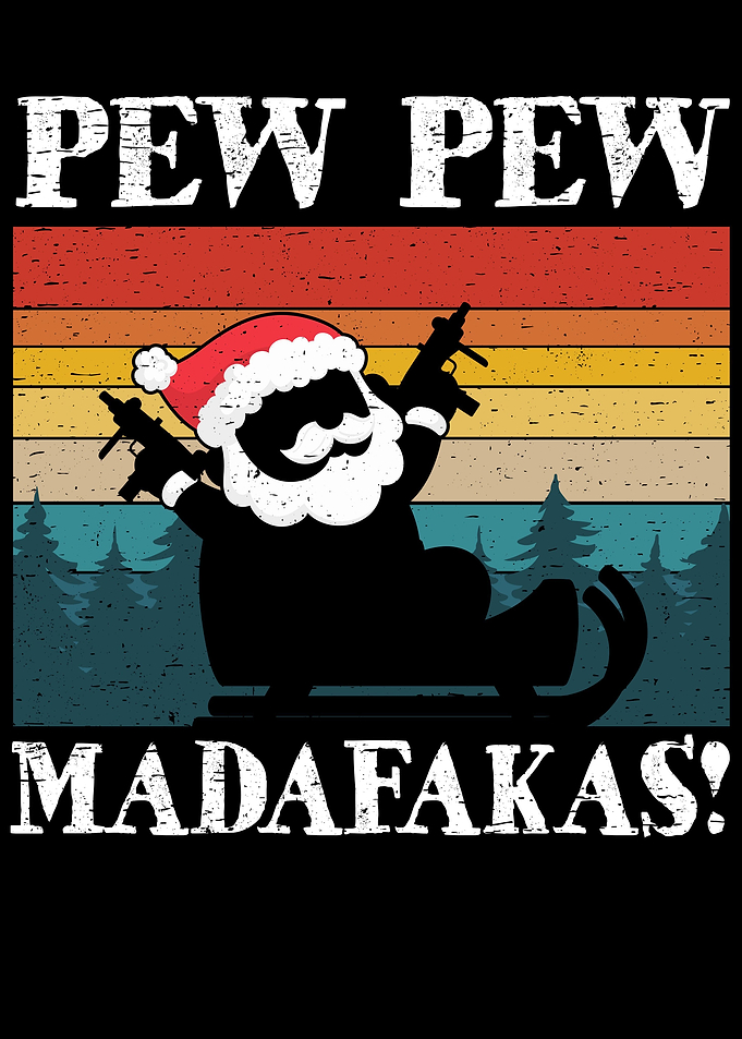 Pew Pew Madafakas Santa