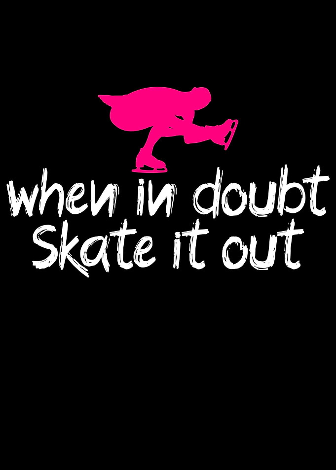 when in doubt skate it out