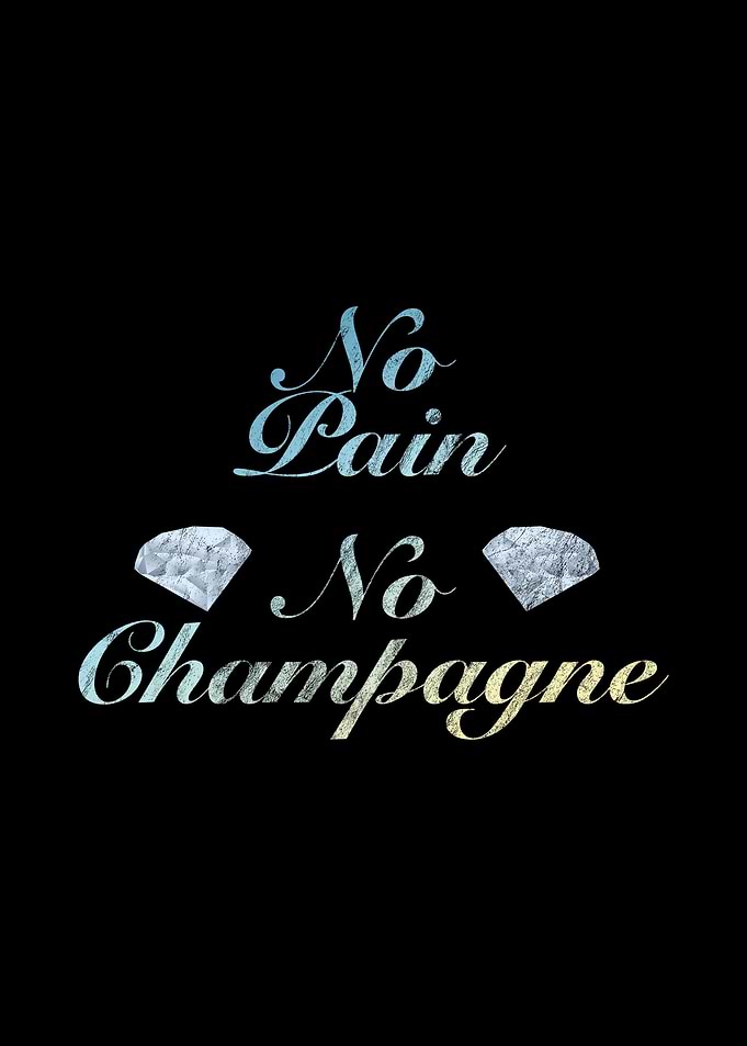 No Pain No Champagne