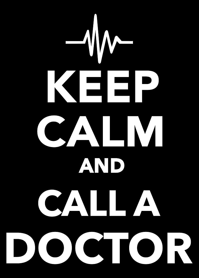 Keep calm and call doctor