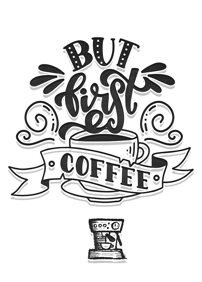 But first coffee