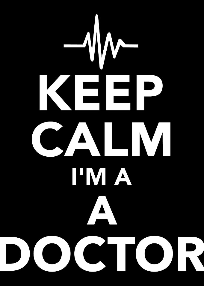 Keep calm I am a Doctor