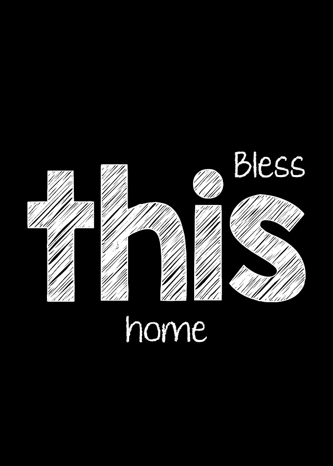 Bless this home