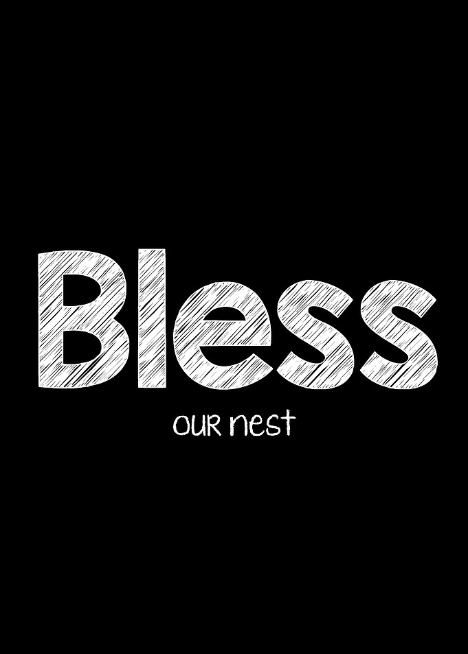 Bless our nest