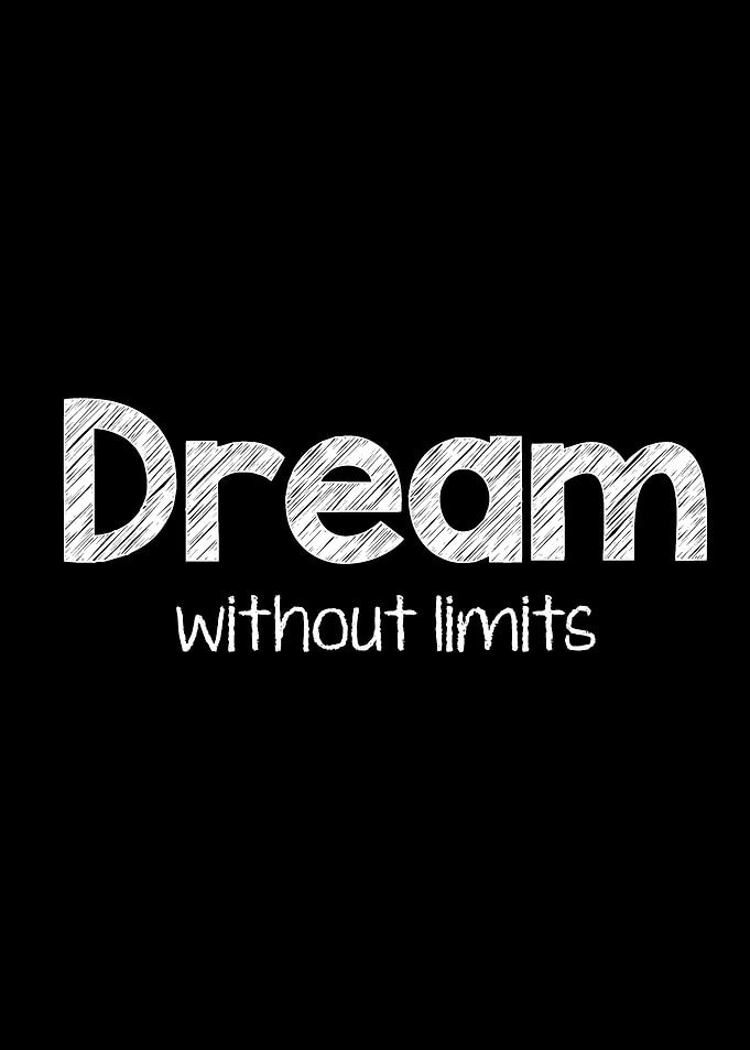 Dream without limits