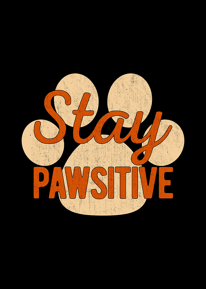Stay Pawsitive
