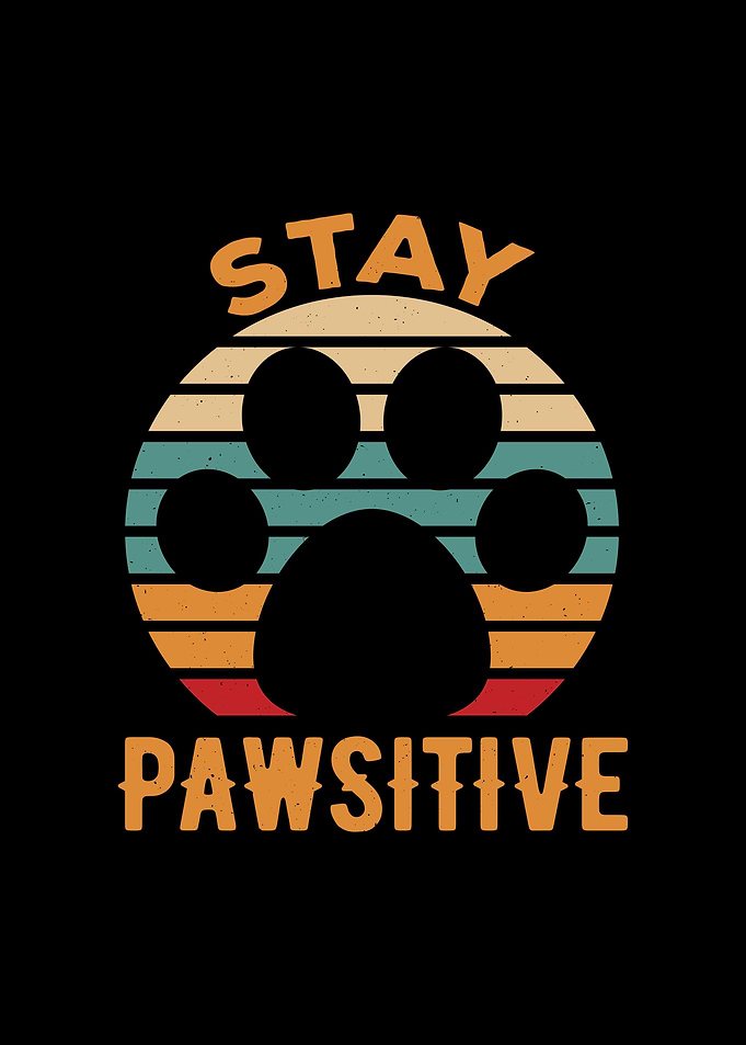 Stay Pawsitive
