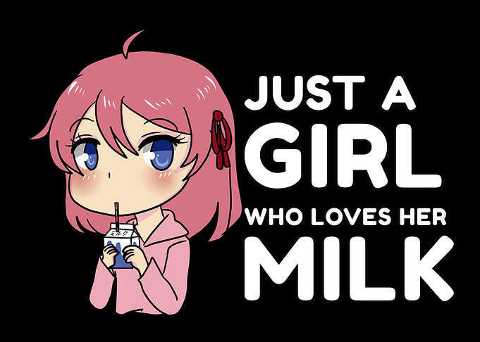 Just A Girl Who Loves Milk