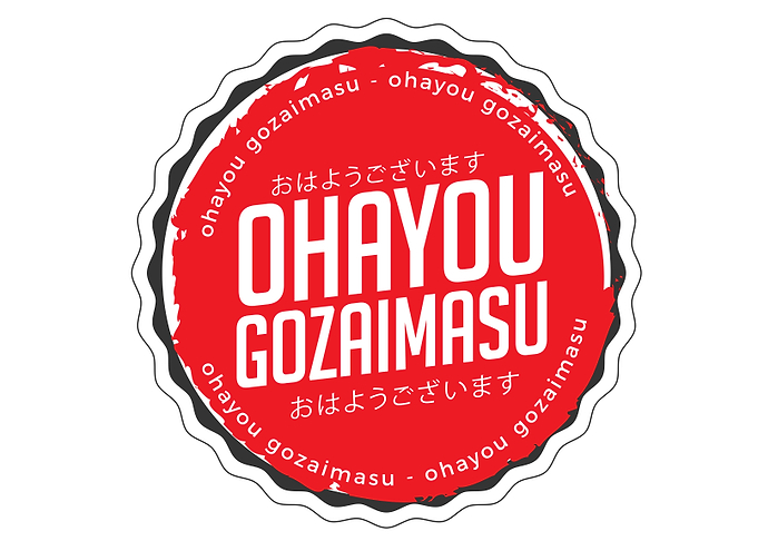 ohayou gozaimasu