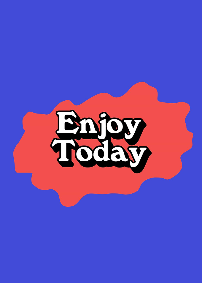 Enjoy Today
