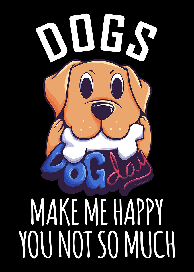 Dogday Dogs Make Me Happy
