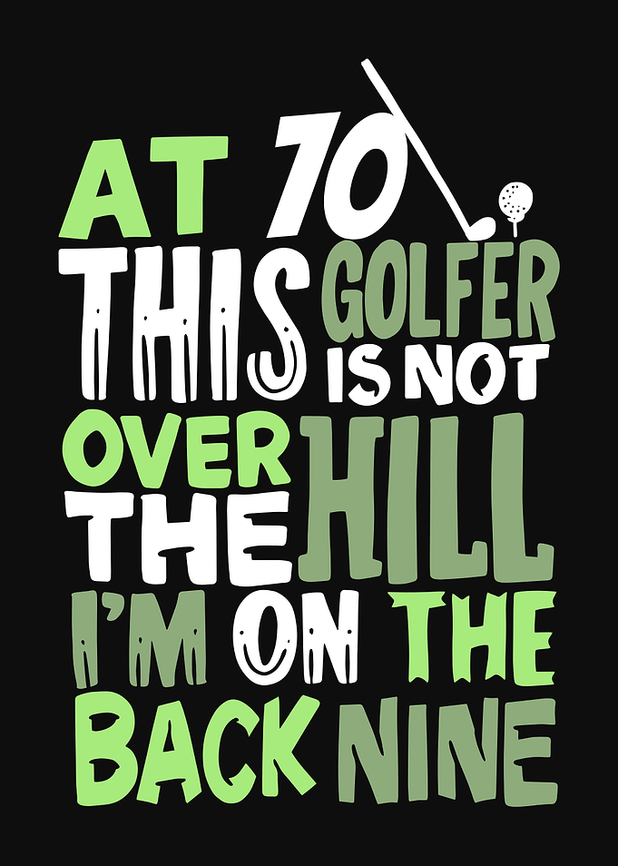 70 Birthday Golfing
