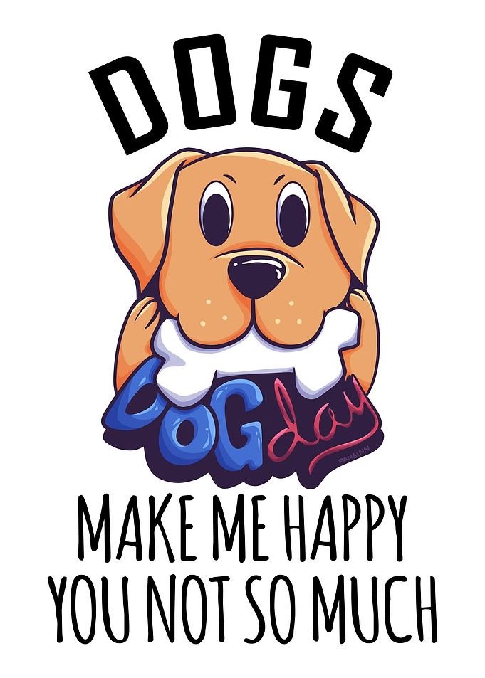 Dogday Dogs Make Me Happy