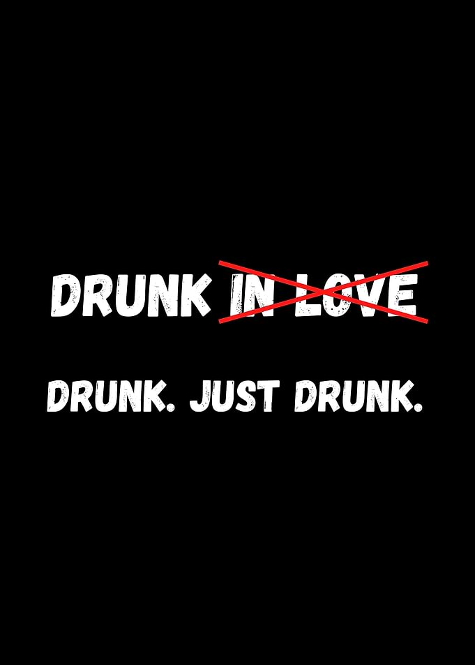 Drunk Just Drunk