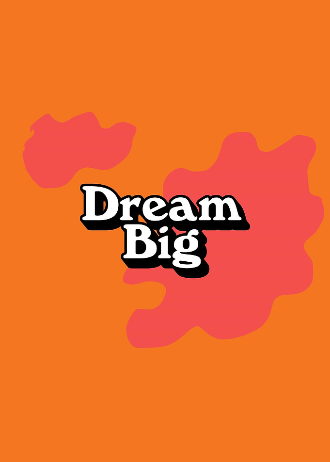 Dream Big