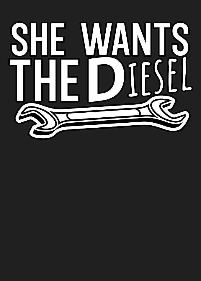 She wants the diesel
