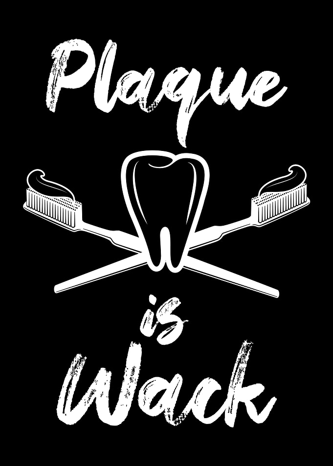 Dentist Plaque is Wack
