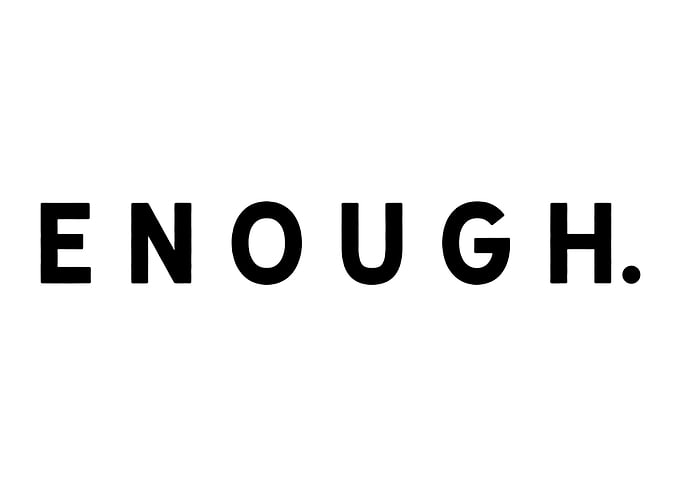 Enough