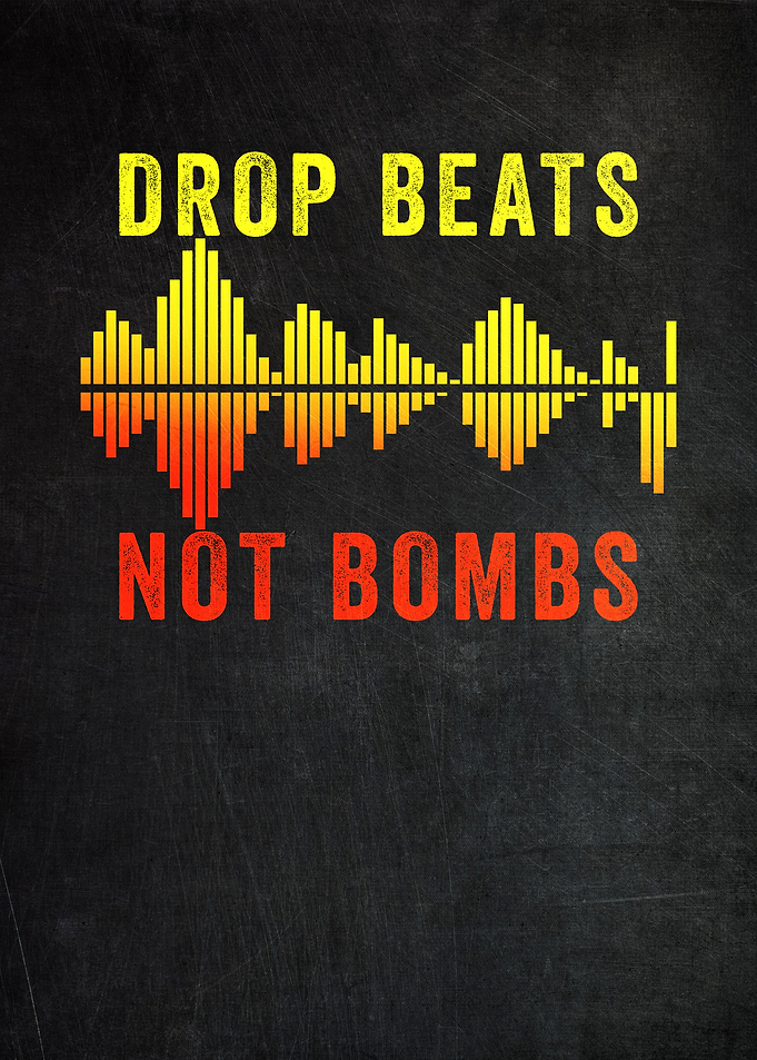 Drop Beats Not Bombs