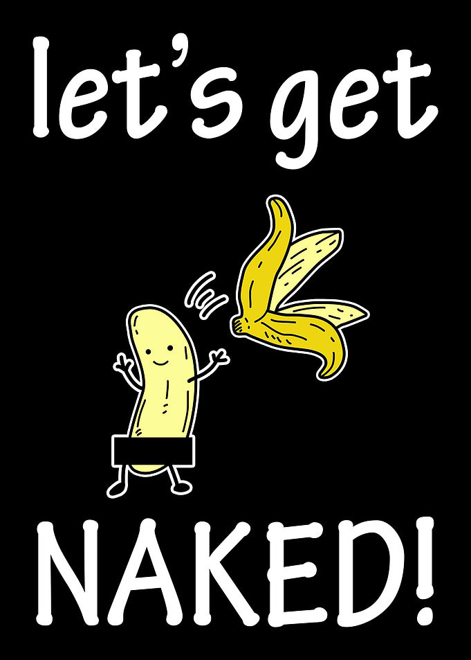 Lets get naked banana