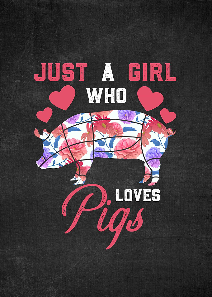 Just A Girl Who Loves Pigs