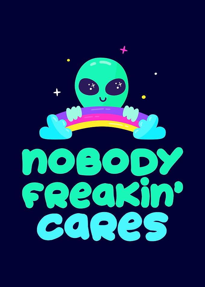 Nobody freakin Cares