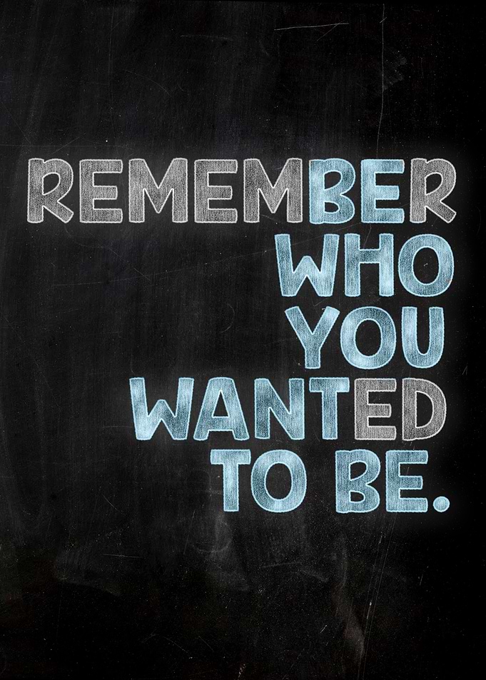 Who you wanted to be