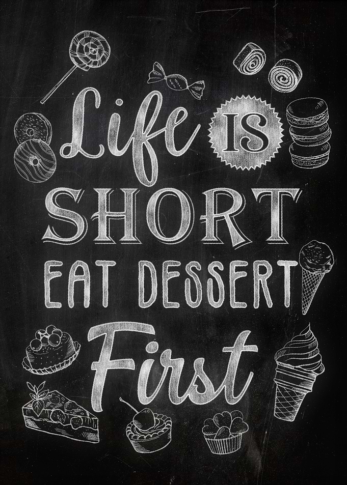 Eat dessert first