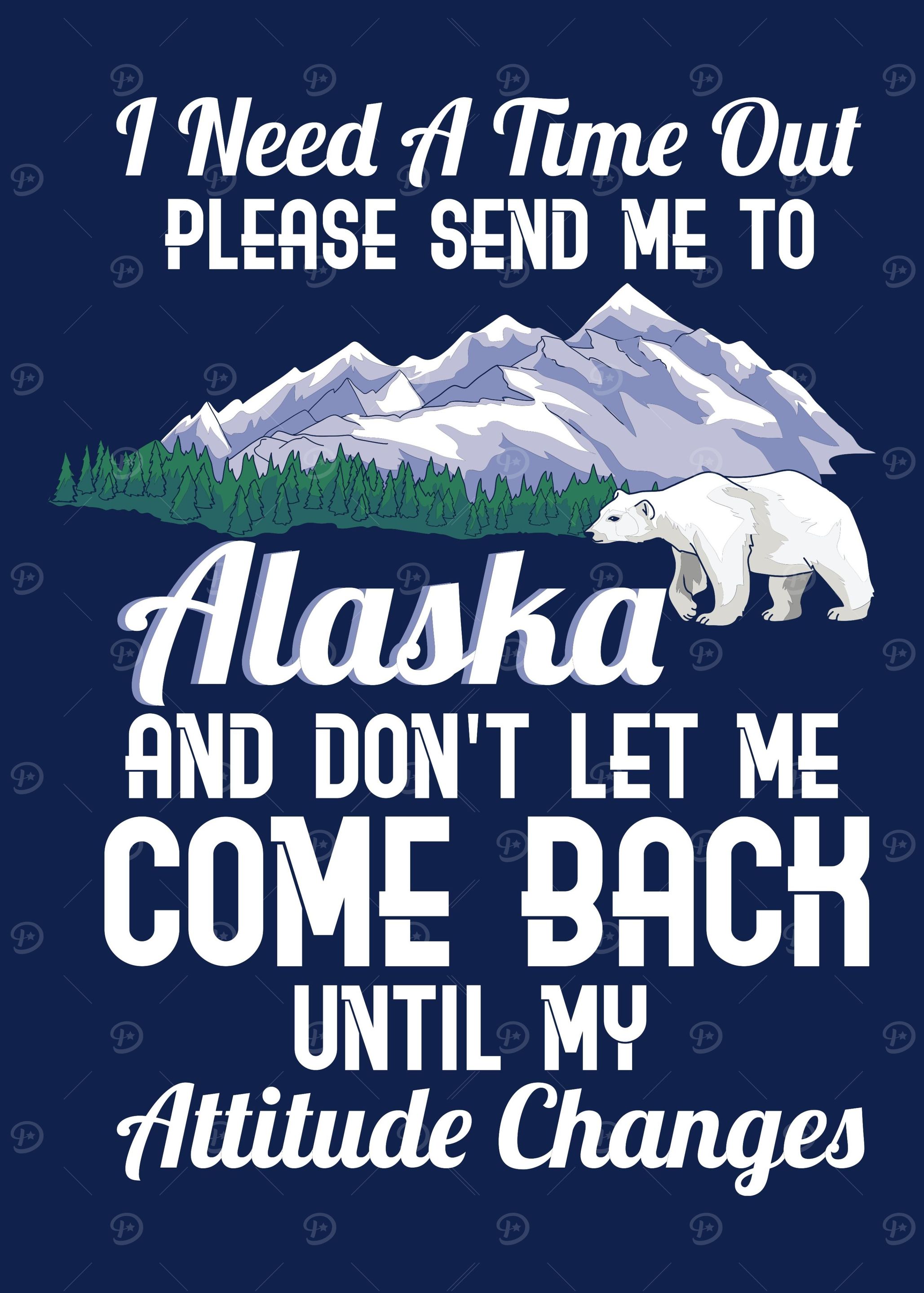 Send Me To Alaska Time Out