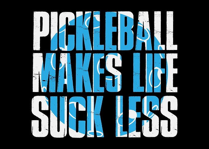 Pickleball Saying Ball