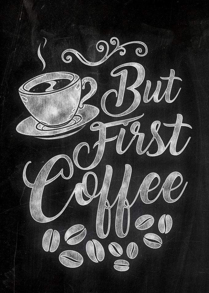 But first Coffee