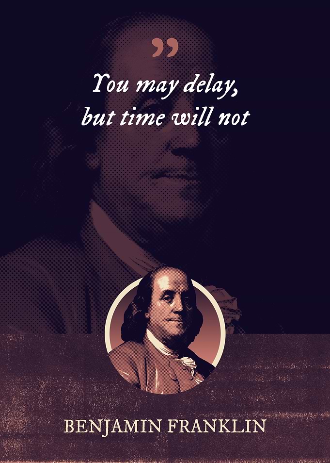 You may delay, but time