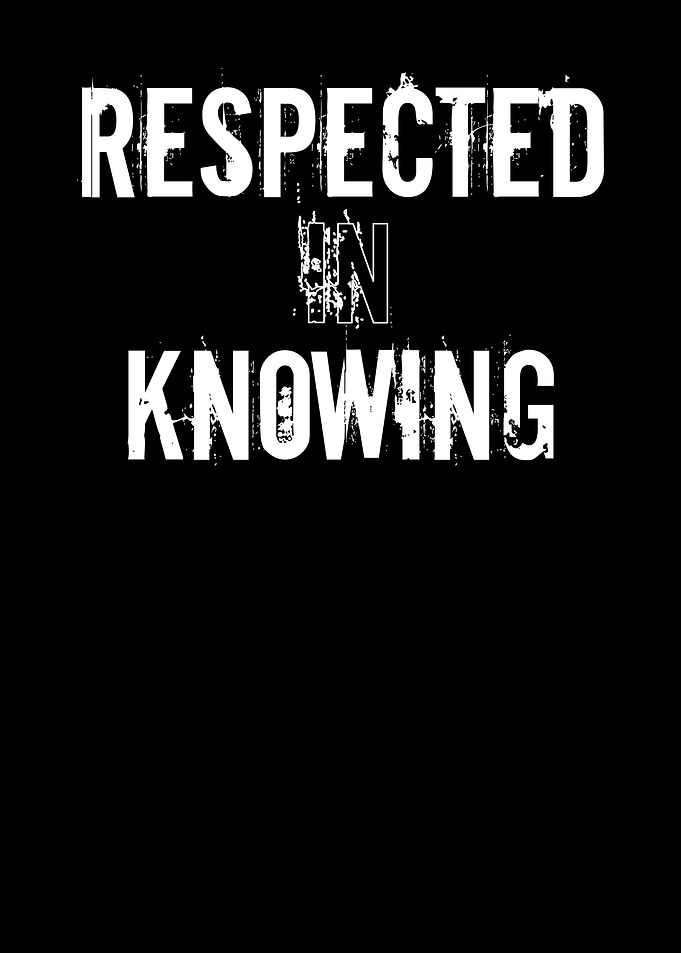 Respected In Knowing