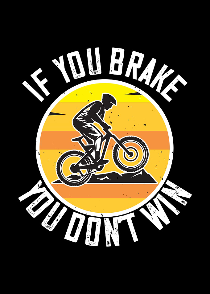 If You Brake You Dont Win