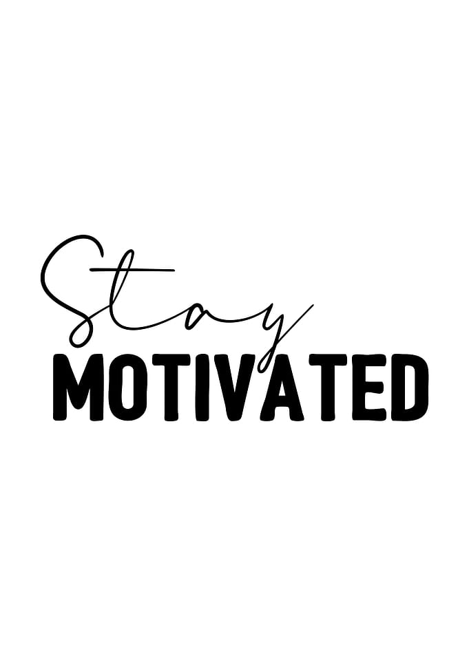 Stay Motivated