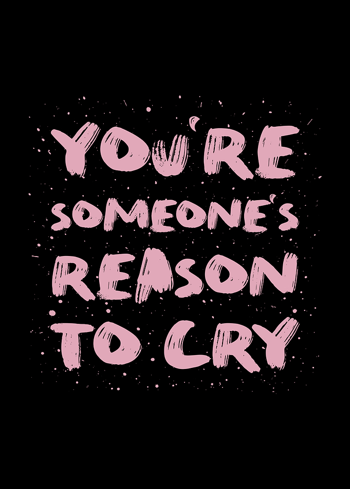 someone reason to cry