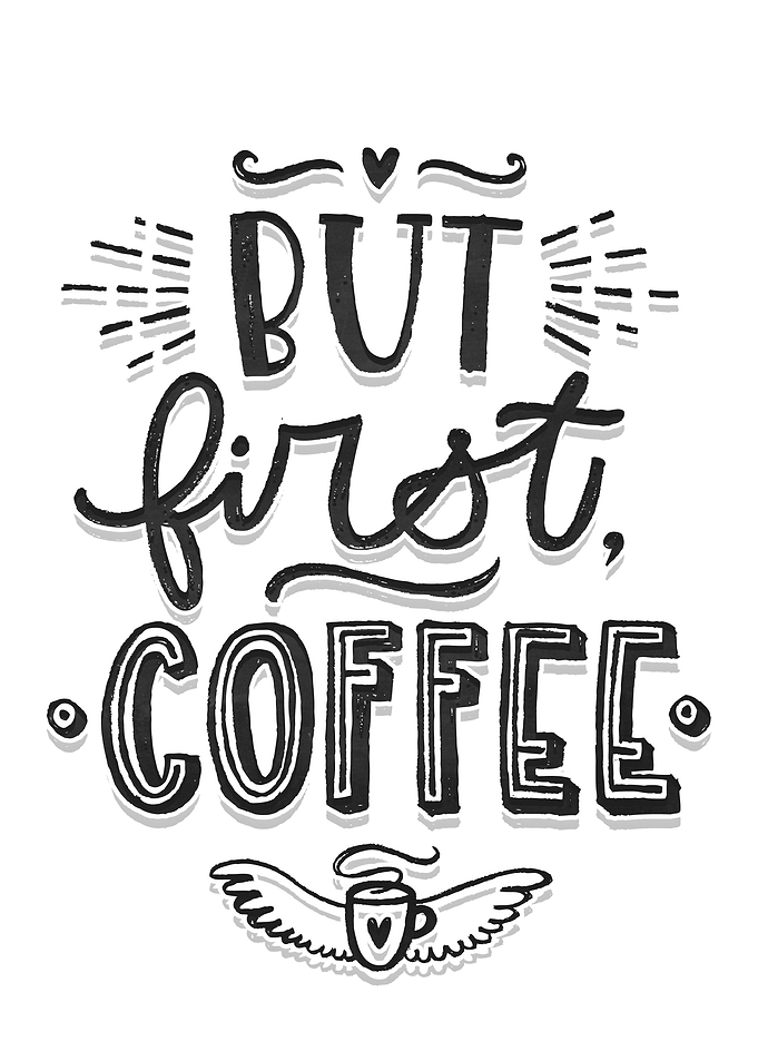 But first coffee