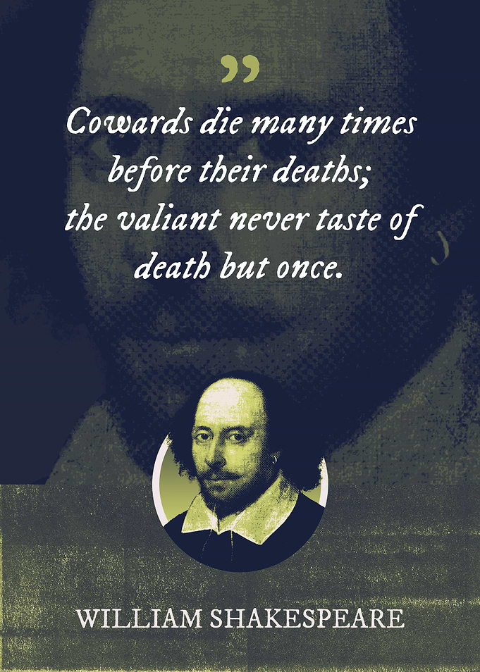 Cowards die many times