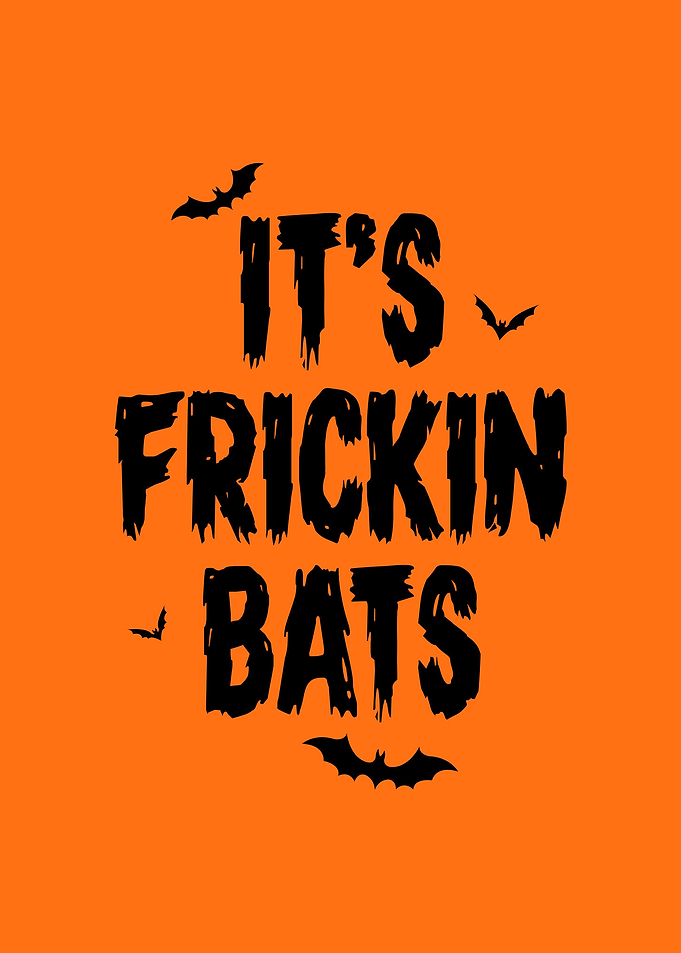 Its Frickin Bats
