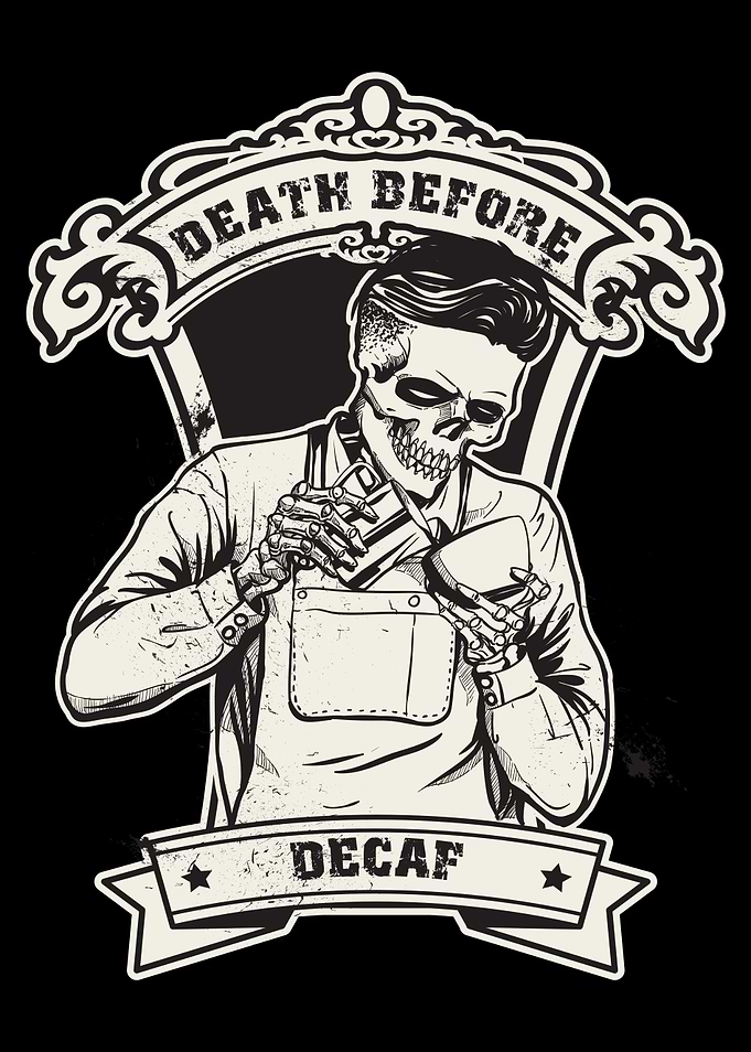 Death Before Decaf
