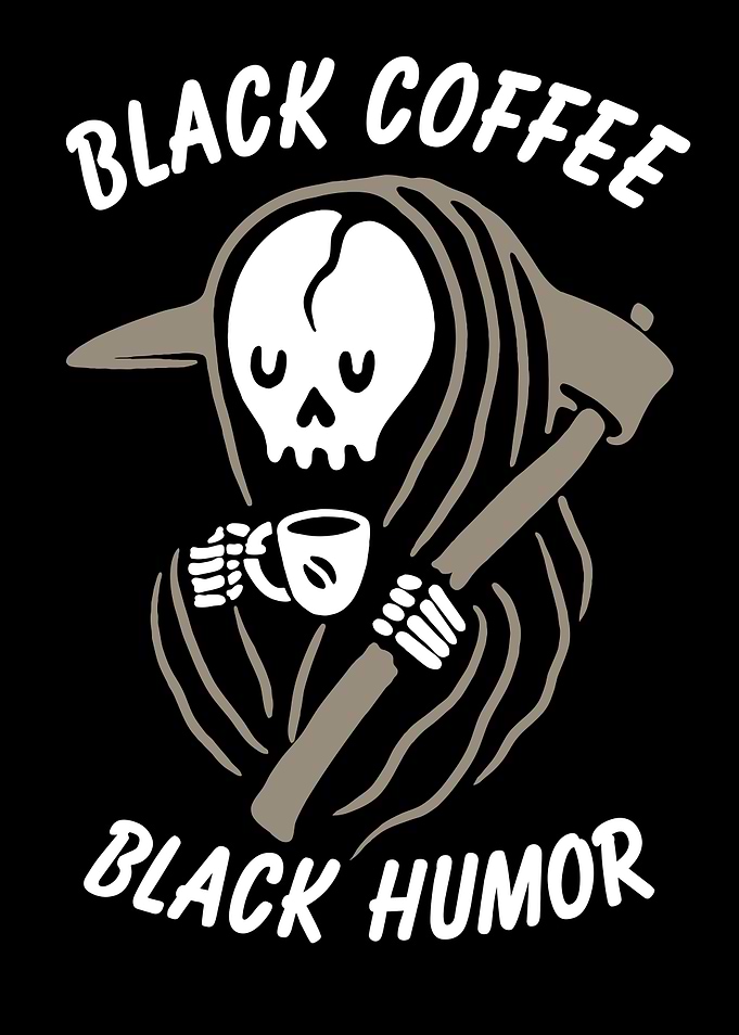 Black Coffee Black Humor