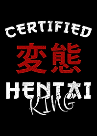 Certified Hentai King