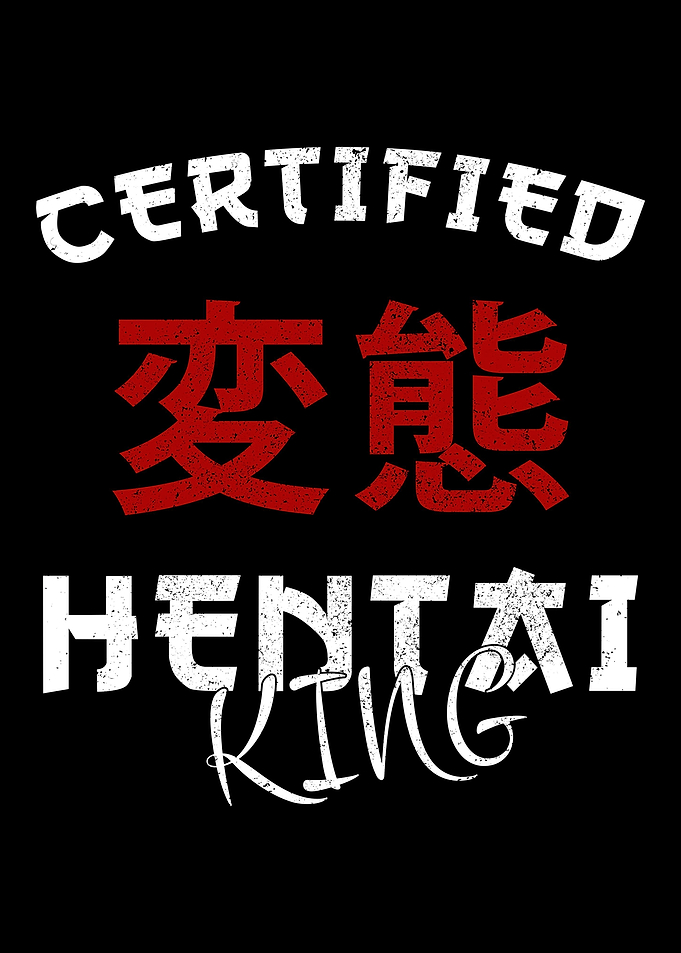 Certified Hentai King