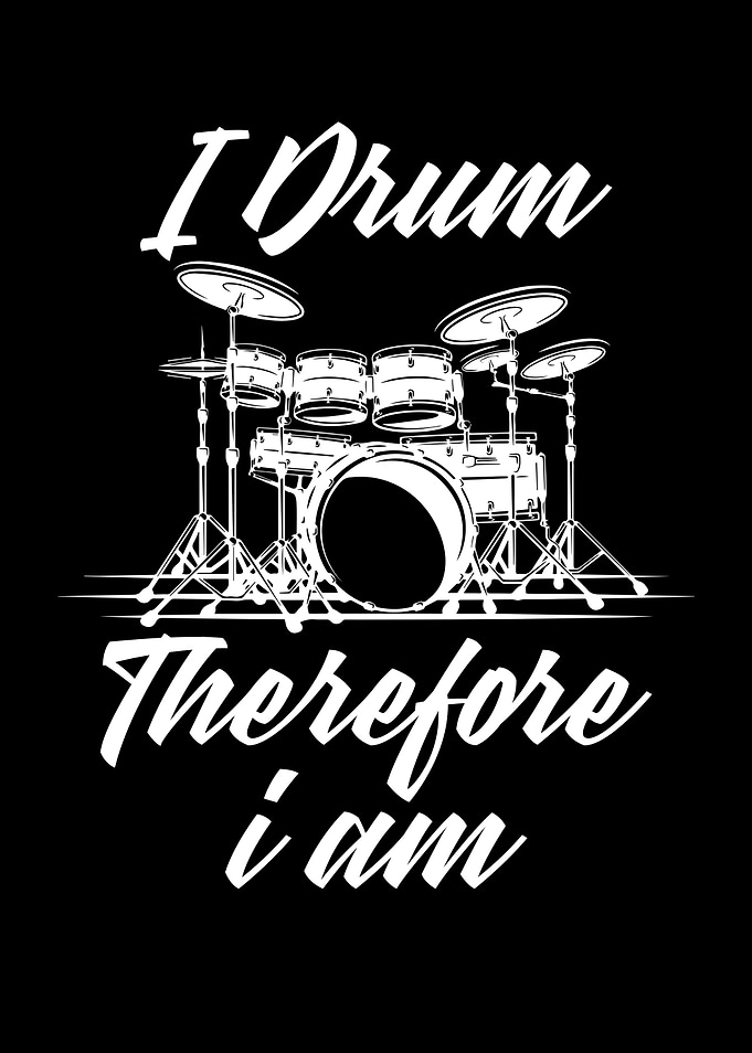 i drum therefore i am