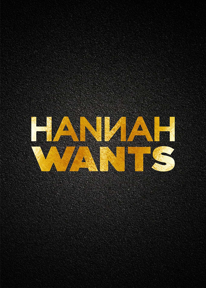 hannah Wants