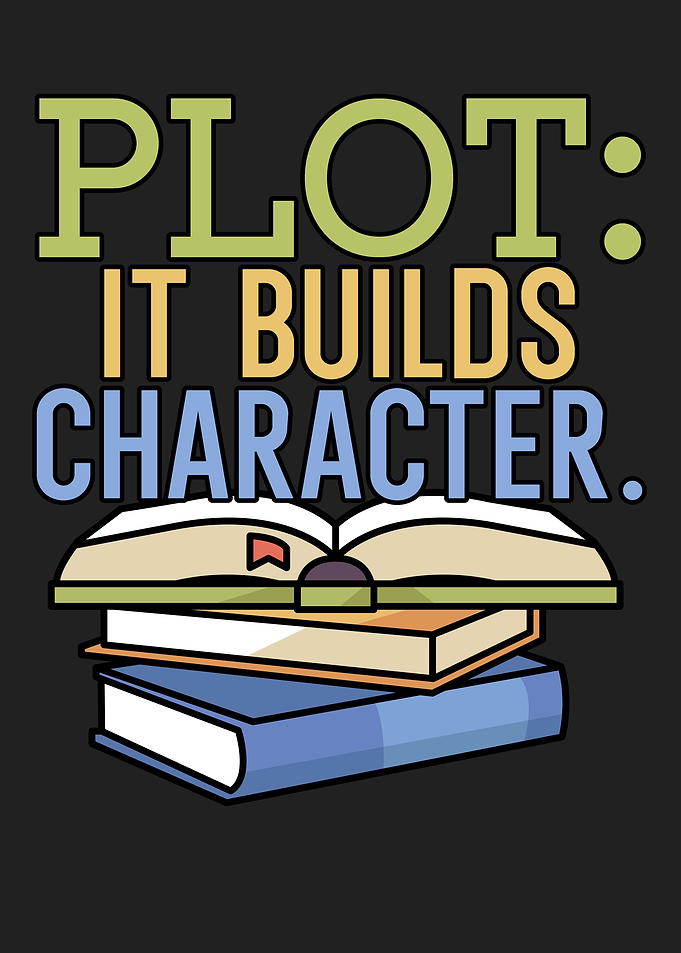 Plot it builds character